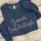 Soccer Saturdays Sweatshirt