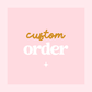 Custom Order